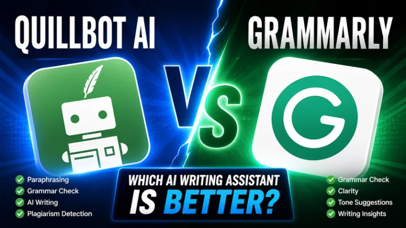 QuillBot AI vs Grammarly Review: Best Writing Tool for Entrepreneurs in 2026